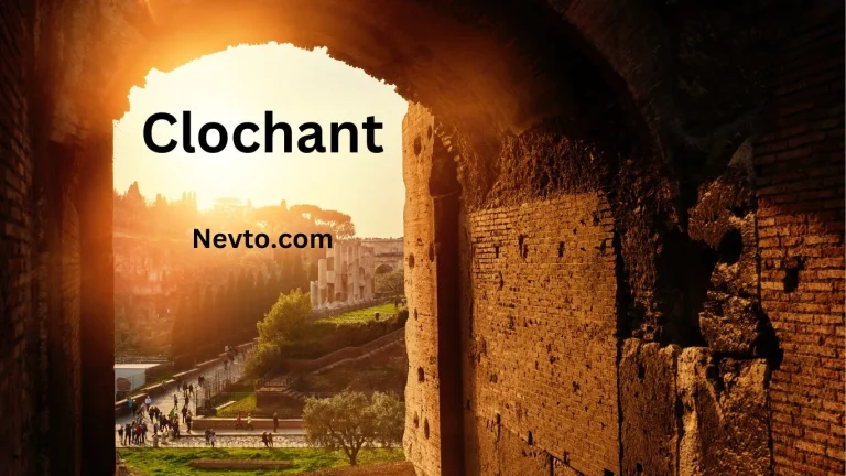 Clochant: The Historical and Cultural Significance